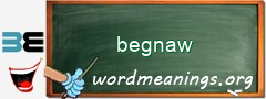 WordMeaning blackboard for begnaw